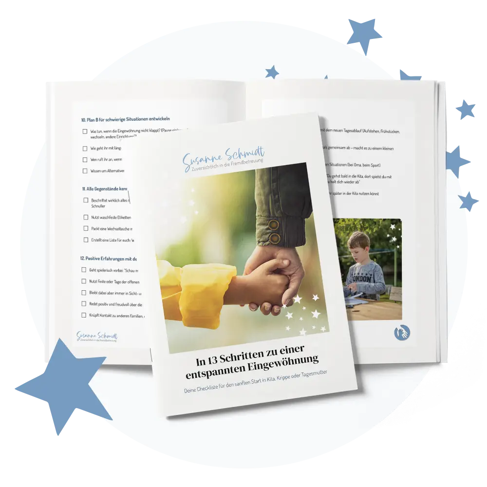 In 13 Schritten zu einer entspannten Eingewöhnung. Deine Checkliste für den sanften Start in Kita, Krippe oder Tagesmutter.